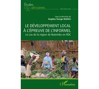 Le développement local à l'épreuve de l'informel Le cas de la région de Butembo en RDC - Angélus Mafikiri Tsongo - L'harmattan - broché - Etude