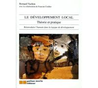 Le Developpement Local. Theorie Et Pratique, Reintroduire L'Humain Dans La Logique De Developpement
