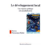 Le développement local Une réponse politique à la mondialisation - Martine Théveniaut-Muller - Desclée De Brouwer - broché - Livre