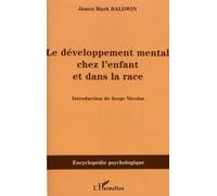 Le développement mental chez l'enfant et dans la race - James Mark Baldwin - L'harmattan - broché - Etude