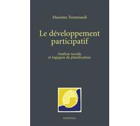 Le développement participatif Analyse sociale et logiques de planification - Massimo Tommasoli - Karthala - broché - Etude