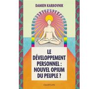 Le développement personnel, nouvel opium du peuple Damien Karbovik - Damien Karbovnik - Éditions des Équateurs - ebook (ePub) - Guide