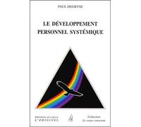 Le développement personnel systémique L’alchimie du savoir et de l’action - Paul Degryse - L'originel Accarias - broché - Guide