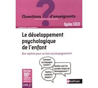 Le Développement Psychologique De L'enfant - Des Repères Pour Un Bon Accompagnement - Edition 2019