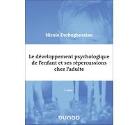 Le développement psychologique de l'enfant et ses répercussions chez l'adulte - 3e éd.