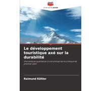 Le développement touristique axé sur la durabilité: Une analyse qualitative d'une entreprise touristique de premier plan