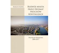 Le développement urbain à travers le prisme des processus de revitalisation (Buch auf Polnisch)