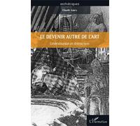 Le Devenir Autre De L'art - Littéralisation Et Distraction