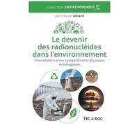 Le Devenir Des Radionucléides Dans L'environnement - Interrelations Entre Compartiments Physiques Et Biologiques