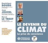 Le devenir du climat (la prise de conscience - histoire et projections, dérèglements climatiques et La prise de conscience, histoire et projections, dérèglements climatiques et société, 3 CD audio - D