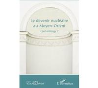 Le devenir nucléaire au Moyen-Orient Collectif (Auteur)
