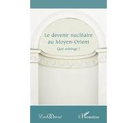 Le devenir nu ire au Moyen-Orient : Quel arbitrage ?