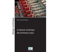 Le devenir numérique des territoires ruraux - Pierre-Emmanuel Merand - Presses Des Mines - broché - Essai