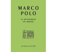 Le devisement du monde Texte et traduction de la rédaction latine Z - Marco Polo - Belles Lettres - broché - Essai