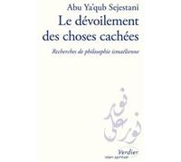 Le Dévoilement des choses cachées. Recherches de philosophie ismaélienne