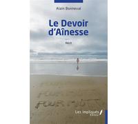 Le Devoir d'Aînesse - Alain Bonneval - Les Impliqués - broché - Récit