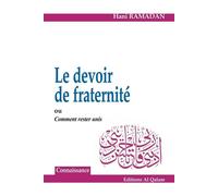 Le devoir de fraternité Ou comment rester unis - Hani Ramadan - Al Qalam - broché - Essai