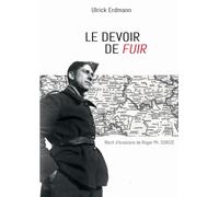 Le devoir de fuir: Récit d'évasions de Roger Ph. DORIZE