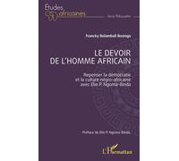 Le devoir de l'Homme africain Repenser la démocratie et la culture négro-africaine avec Elie P. Ngoma-Binda - Francky Bolambuli Bosinga - L'harmattan - broché - Etude