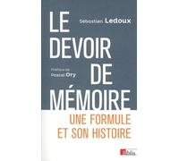 Le devoir de mémoire. Une formule et son histoire