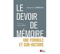 Le devoir de mémoire. Une formule et son histoire