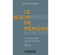 Le Devoir de mémoire. Une formule et son histoire