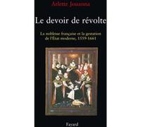 Le Devoir de révolte Arlette Jouanna (Auteur)
