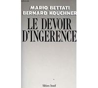 Le Devoir d'ingérence: Peut-on les laisser mourir ?