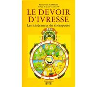 Le Devoir D'Ivresse. Les Itinerances Du Therapeute