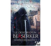Le devoir d'un berserker La riposte des dragons, T1 - Marlène Jedynak - MxM Bookmark - broché - Roman