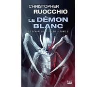 Christopher Ruocchio – Le Dévoreur de soleil – T3 : Le Démon blanc – Poche