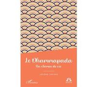 Jérôme Treiber – Le Dhammapada : Un chemin de vie – Broché
