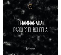 Le Dhammapada - Paroles du Bouddha (nouvelle traduction)
