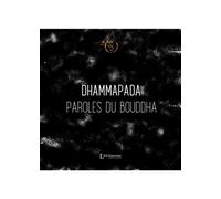 Le Dhammapada - Paroles du Bouddha (nouvelle traduction) - Siddhartha Gautama - L'alchimiste Les Eds - broché - Essai