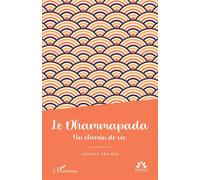 Le Dhammapada Un chemin de vie - Jérôme Treiber - L'harmattan - broché - Essai
