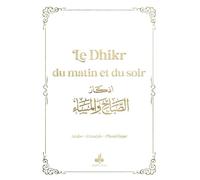 LE DHIKR DU MATIN ET DU SOIR (9X13) - BLANC