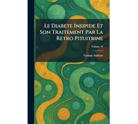 Le Diabete Insipide Et Son Traitement Par La Retro Pituitrine