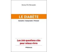 Le Diabète - Les 200 Questions Clés Pour Mieux Vivre
