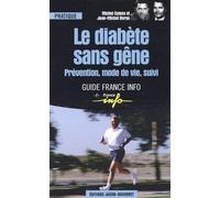 Le Diabète sans gêne : Prévention, mode de vie, suivi