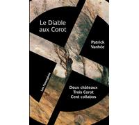 LE DIABLE AUX COROT - DEUX CHâTEAUX TROIS COROT CENT COLLABOS