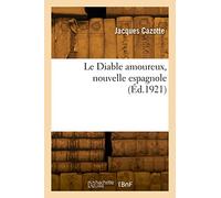 Le Diable amoureux, nouvelle espagnole (Éd.1921)