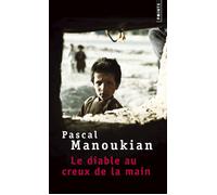 Le Diable au creux de la main - Pascal Manoukian - Points - Poche - Essai