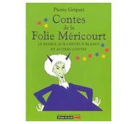 Le diable aux cheveux blancs et autres contes Contes de la Folie Méricourt - Pierre Gripari - Grasset Jeunesse - Poche - Roman junior dès 9 ans