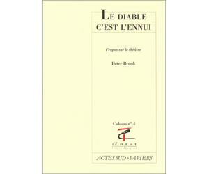 Le Diable c'est l'ennui. Propos sur le théâtre de Brook. Peter (1989) Broché
