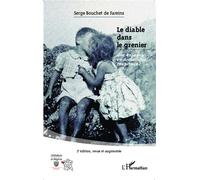 Le diable dans le grenier Une enfance en Armorique 1943-1949 - Serge Bouchet De Fareins - L'harmattan - broché - Roman