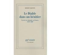 Le Diable dans un bénitier L'art de la calomnie en France, 1650-1800 - Robert Darnton - Gallimard - broché - Etude