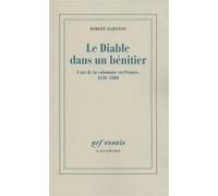 Robert Darnton – Le Diable dans un bénitier : L'art de la calomnie en France, 1650-1800 – Broché