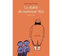 Le diable de monsieur Wai Jean-François Chabas (Auteur), Pascal Lemaître (Illustration)