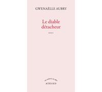 Le diable détacheur - - Gwenaëlle Aubry - Actes sud - Livre