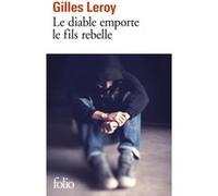 Le diable emporte le fils rebelle Gilles Leroy (Auteur)